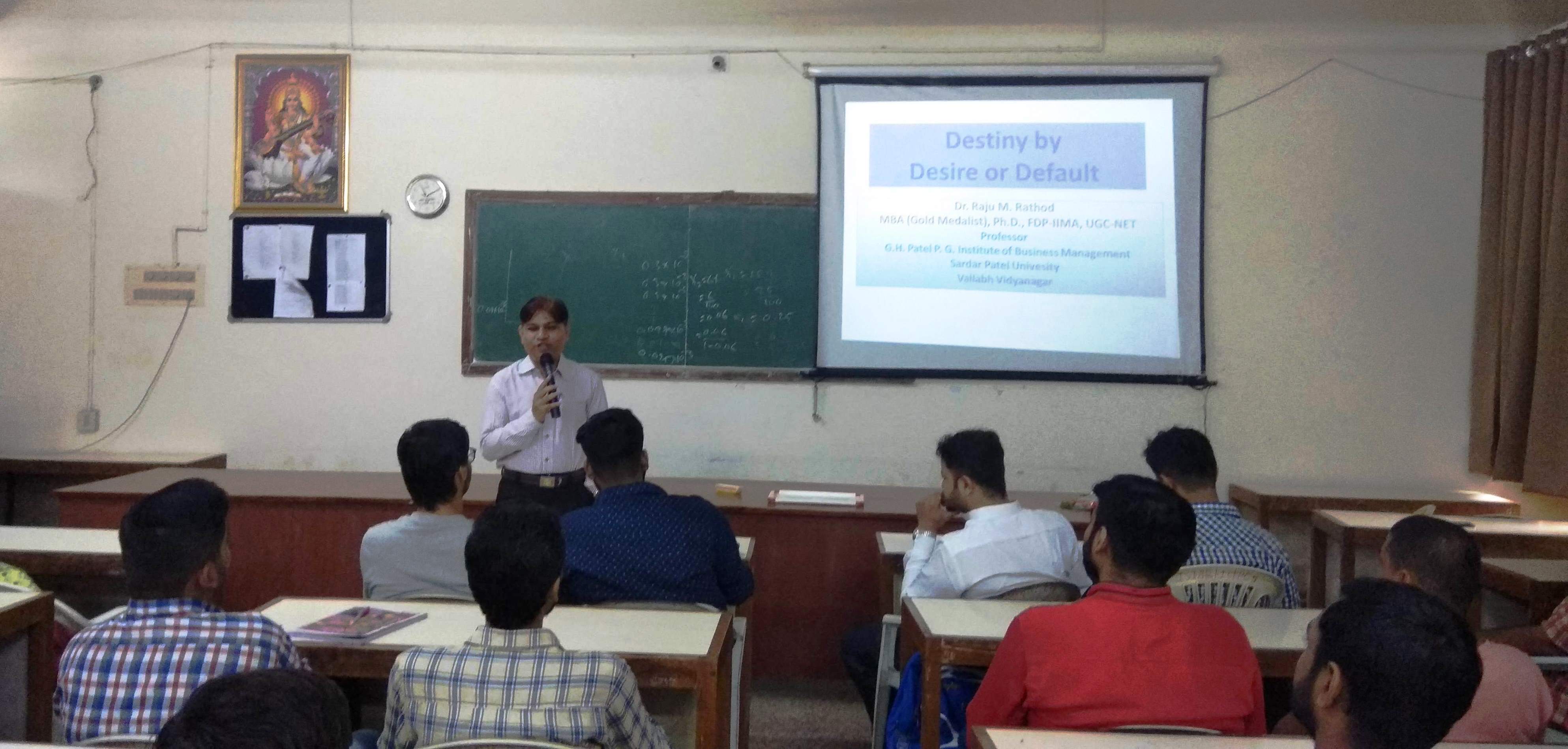 Destiny by Desire or Default” Dr.Rajubhai Rathod, Professor, MBA Department, S.P. University, V V Nagar.  		  